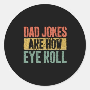 Sticker Rond Papa Plaisanteries Sont Comment Les Yeux Roll Chem