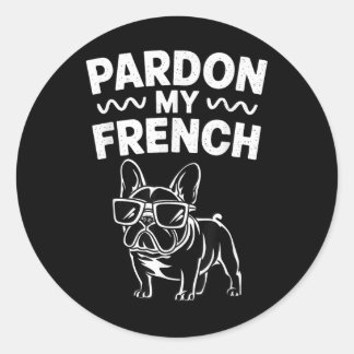 Sticker Rond Pardon Mon Chien De Fer Français