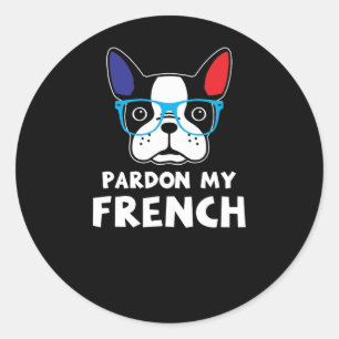 Sticker Rond Pardon Mon chien français amusant