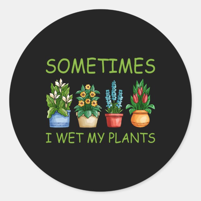 Sticker Rond Parfois, J'Ai Vu Mon Jardin Plante Jardiner (Devant)