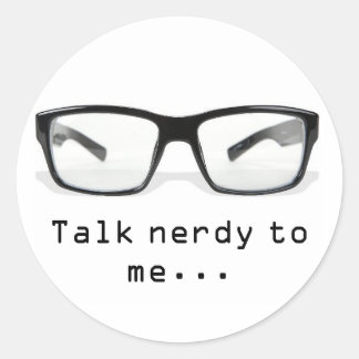 Sticker Rond "parle-moi nerdy...."
