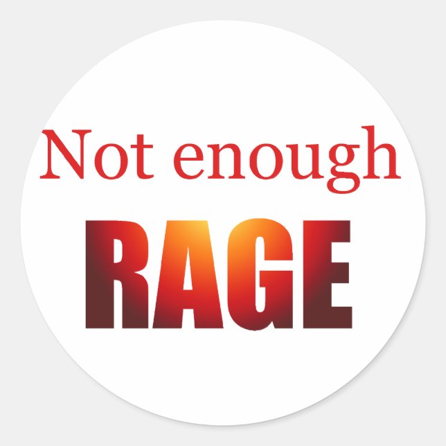 Sticker Rond Pas assez de rage (Devant)