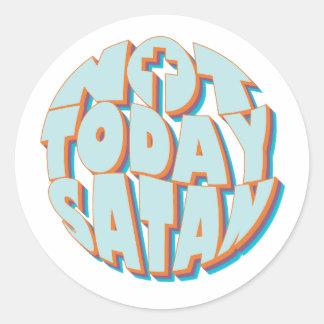 Sticker Rond Pas aujourd'hui Satan Inspiration Christian