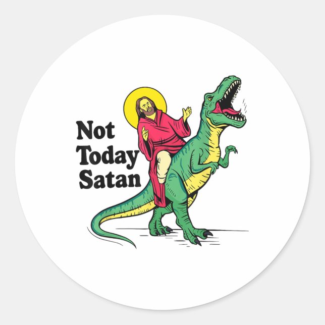 Sticker Rond Pas aujourd'hui Satan Jésus équitation Dinosaur Ga (Devant)