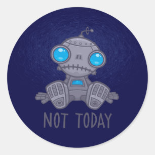 Sticker Rond Pas aujourd'hui triste robot