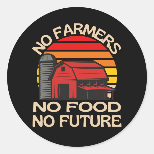 Sticker Rond Pas d'agriculteurs Pas de nourriture Pas d'avenir (Devant)