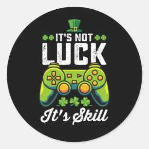 Sticker Rond Pas de chance C'est de la compétence Jeu Saint Pat