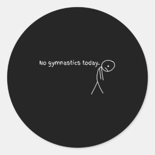 Sticker Rond Pas De Gymnastique Aujourd'Hui Cadeau Sport Pour G