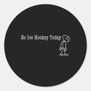 Sticker Rond Pas de hockey sur glace aujourd'hui Amusement humo