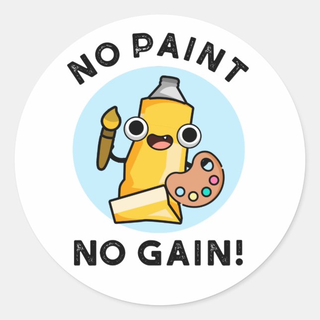 Sticker Rond Pas de peinture Pas de gain Funky Peinture Pun (Devant)