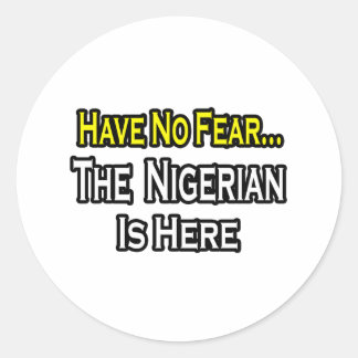Sticker Rond Pas De Peur...Le Nigérian Est Là