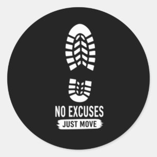 Sticker Rond Pas d'Excuses, Bougez – Design de Motivation pour