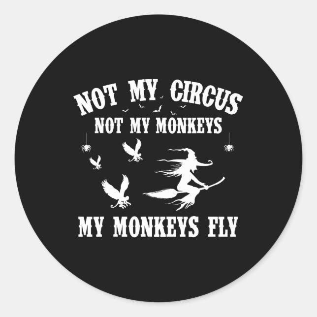 Sticker Rond Pas Mon Cirque Pas Mes Singes Mes Singes Vont Hall (Devant)