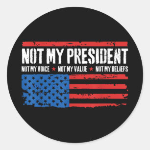 Sticker Rond Pas Mon Président Pas Ma Voix Pas Mes Croyances Us