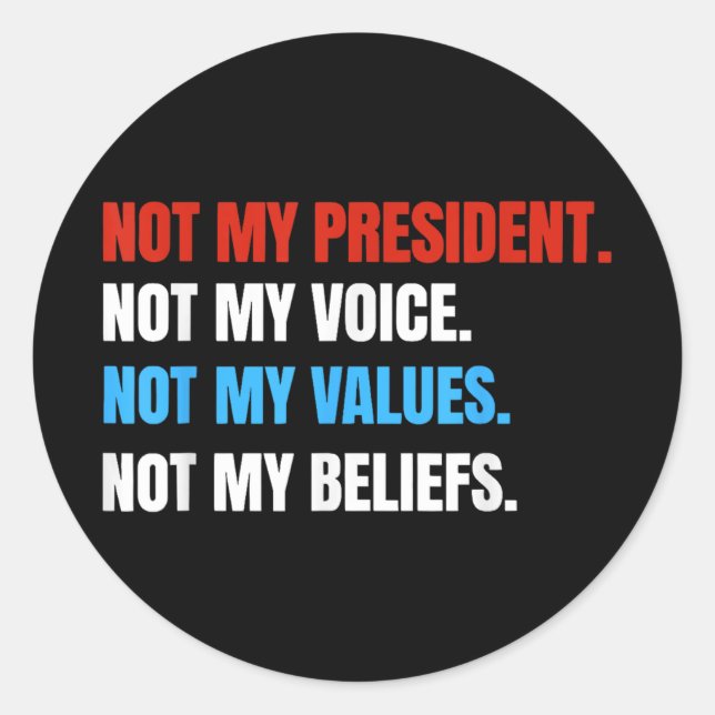 Sticker Rond Pas Mon Président Pas Ma Voix Pas Mes Valeurs Pas (Devant)