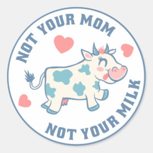 Sticker Rond Pas ta mère pas ton lait (Vegan)
