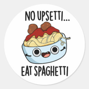 Sticker Rond Pas Upsetti Manger Spaghetti Drôle Pun De Nourritu