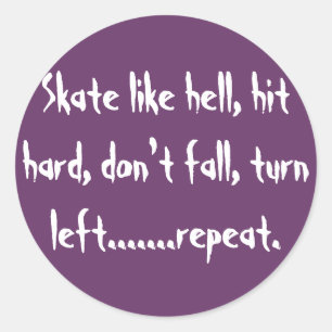 Sticker Rond Patiner comme l'enfer, frapper fort, ne tombez pas