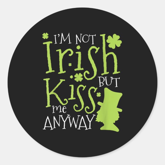 Sticker Rond Patrick's Day I'm Not Irish But Kiss Me Anyway  (Devant)