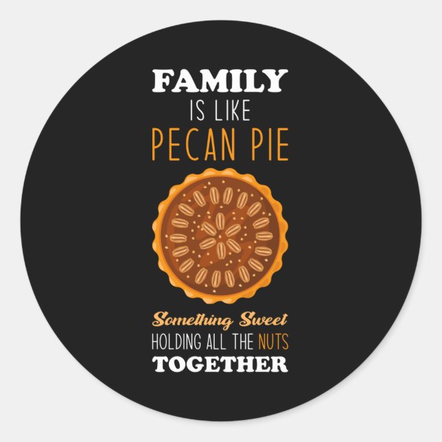 Sticker Rond Pecan Pie inspiré Famille Citation (Devant)