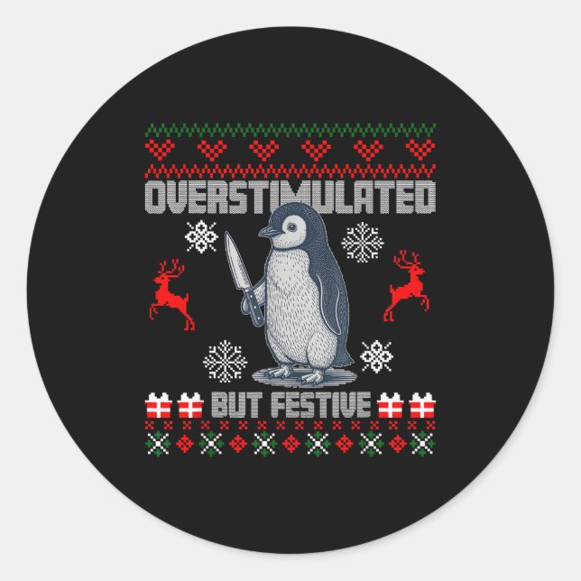 Sticker Rond Penguin Overstimulated But Festive Ugly Christmas  (Devant)