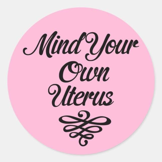 Sticker Rond Pensez à votre propre Uterus Roe v. Wade Pro-Choic (Devant)