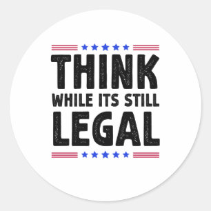 Sticker Rond Pensez Alors Que C'Est Encore Un Cadeau Politique 