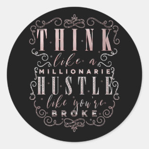 Sticker Rond Pensez comme un millionnaire, travaillez dur comme