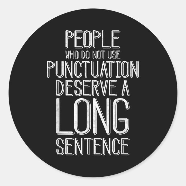 Sticker Rond People Who Do Not Use Punctuation Funny Grammar  (Devant)