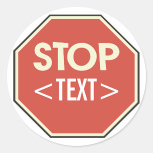 Sticker Rond Personnaliser ARRÊTER le panneau Conception,<TEXT>