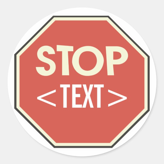Sticker Rond Personnaliser ARRÊTER le panneau Conception,<TEXT> (Devant)