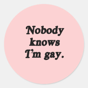 Sticker Rond Personne ne sait que je suis gay
