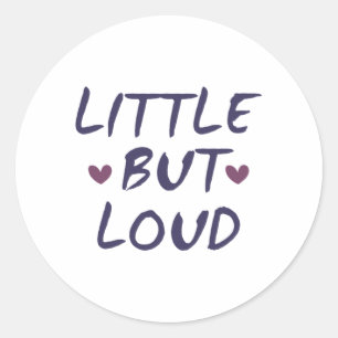 Sticker Rond Peu mais bruyant