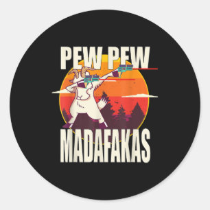 Sticker Rond Pew Pew Madafakas