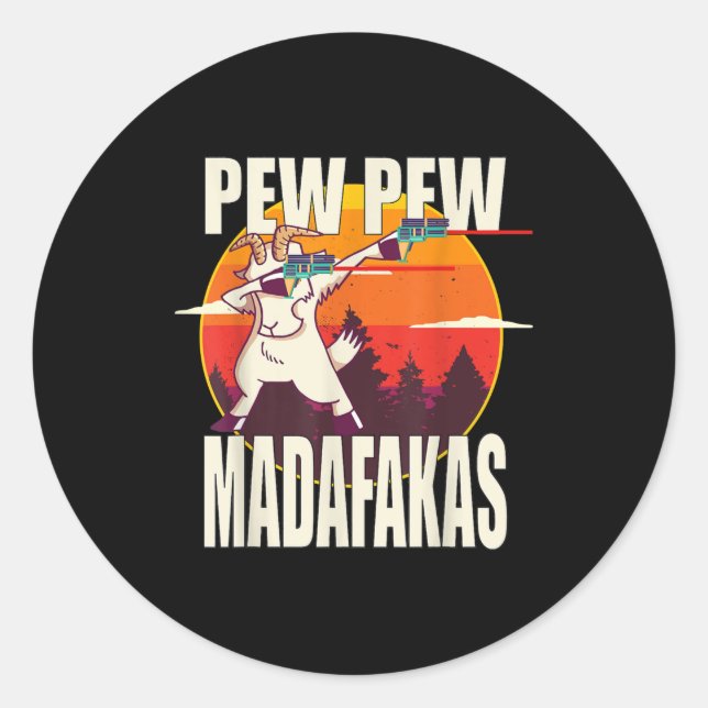 Sticker Rond Pew Pew Madafakas (Devant)
