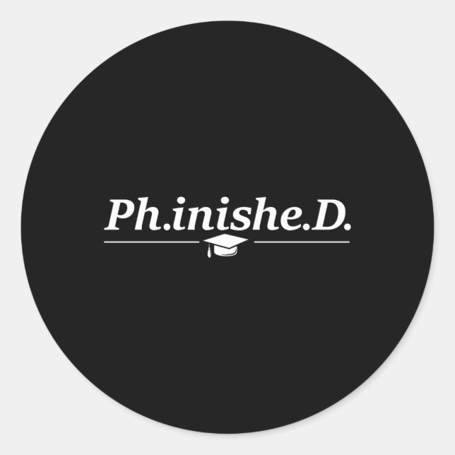 Sticker Rond Phinished Phd Student Graduation (Devant)