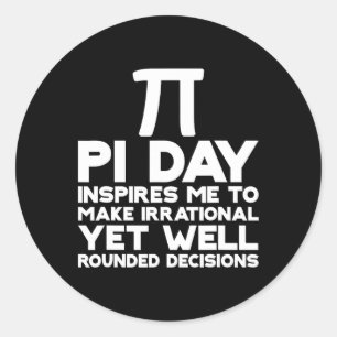 Sticker Rond Pi Day M'Inspire De Prendre Des Décisions Irration