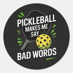 Sticker Rond Pickleball Drôle Me Fait Dire Mots Mauvais