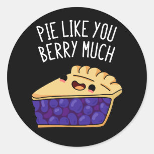 Sticker Rond Pie Comme Vous Berry Beaucoup Drôle Pie Pun Dark B