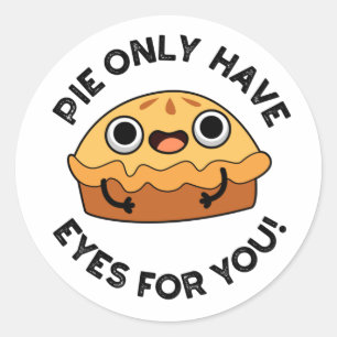 Sticker Rond Pie N'Avoir Que Les Yeux Pour Vous Amusant Pun De 