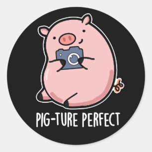 Sticker Rond Pig-ture Perfect Funny Photography Pig Pun Pig Dar