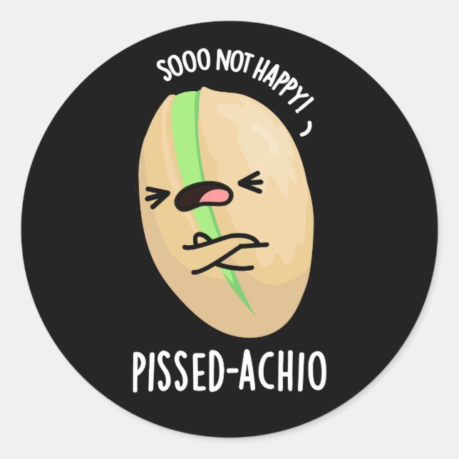 Sticker Rond Pissed-achio Funny Pistachio Pun Dark BG (Devant)