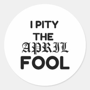 STICKER ROND PITY THE AVRIL FOOL