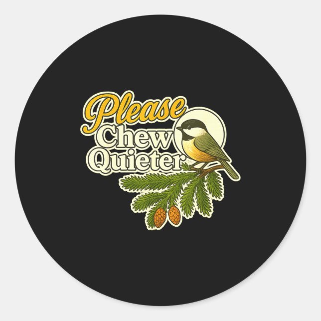 Sticker Rond Please Chew Quieter Bird Nature, Birding Joke, Nat (Devant)