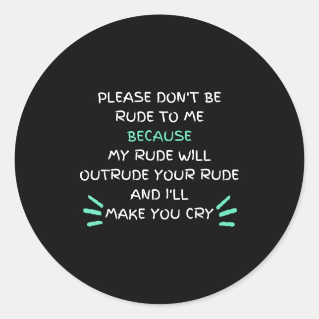 Sticker Rond Please Don't Be Rude To Me Funny  (Devant)