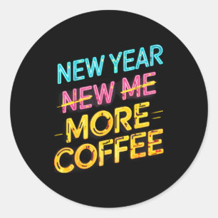Sticker Rond Plus de café addict de la caféine disant