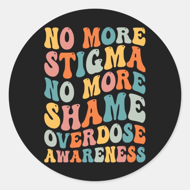 Sticker Rond Plus De Stigmatisation Plus De Toxicomanie Surdose (Devant)