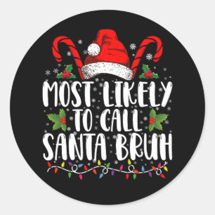 Sticker Rond Plus susceptible d'appeler le Père Noël Bruh Drôle