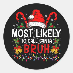 Sticker Rond Plus susceptible d'appeler le Père Noël Bruh Drôle