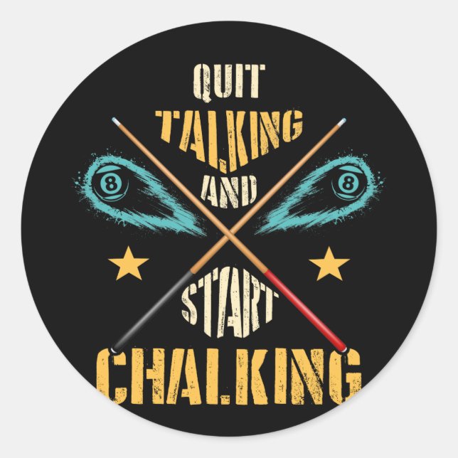 Sticker Rond Pool Billiard Quit Talking and Start Chalking (Devant)